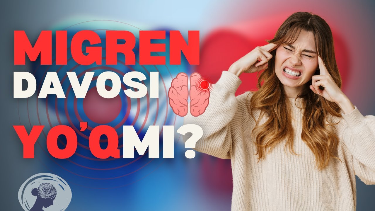 МИГРЕНЬ ДАВОСИ ЙЎҚМИ? НЕГА НЕВРОЛОГЛАР ХАЛИГАЧА ИНКОР ҚИЛИШАДИ +99890 321-94-95