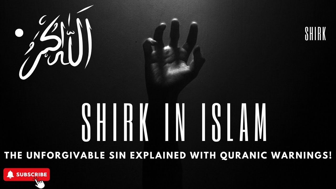 Shirk in Islam: The Unforgivable Sin Explained with Quranic Warnings!