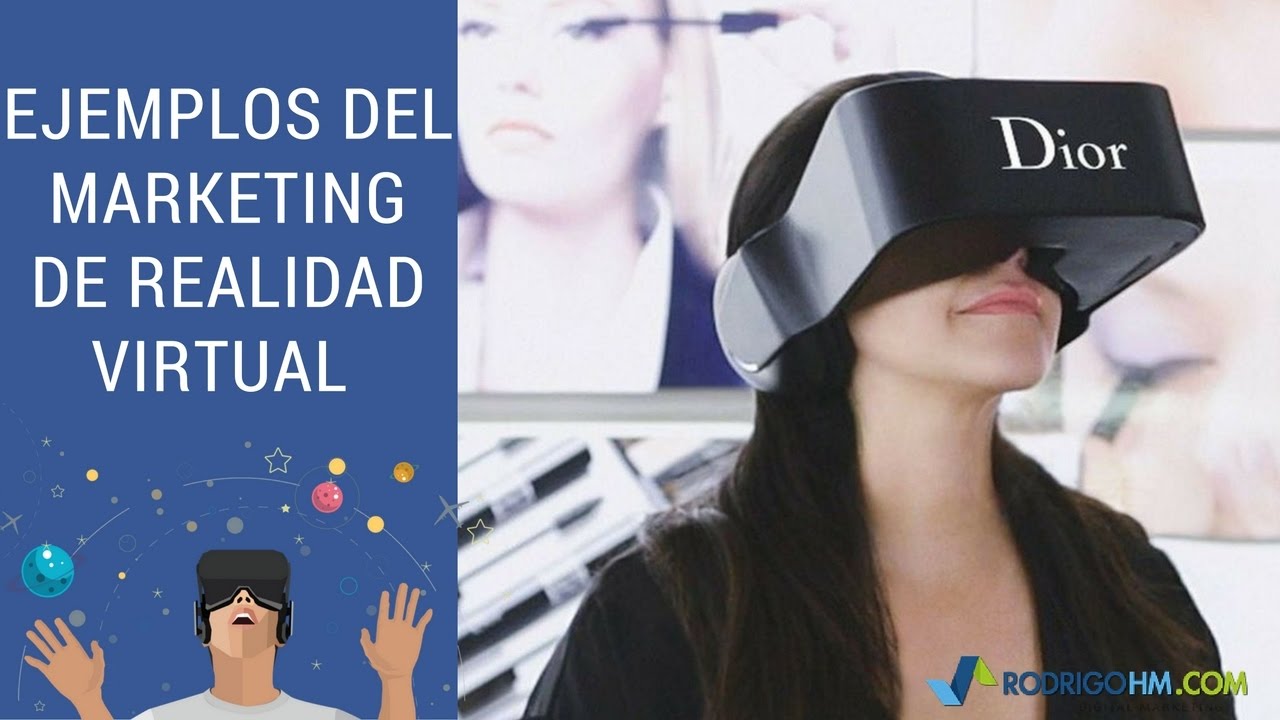 Ejemplos del Marketing de Realidad Virtual - Mercadotecnia VR