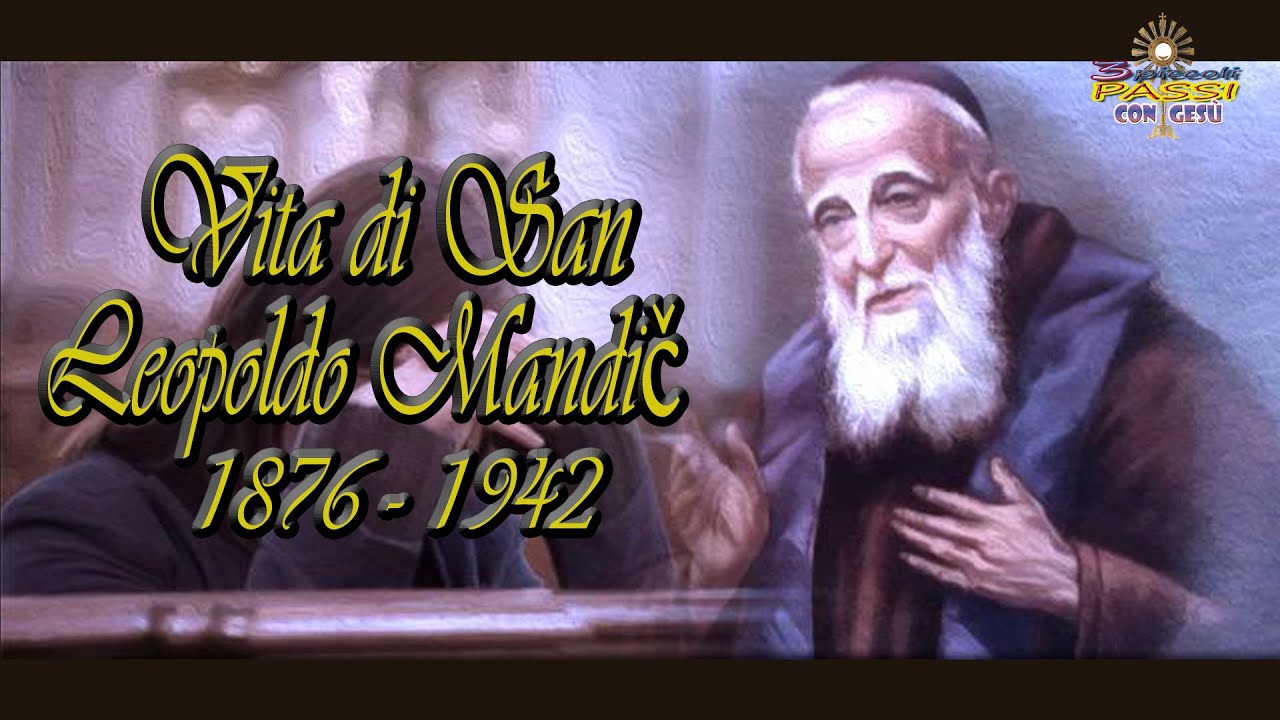 Vita di San Leopoldo Mandič 1866-1942 - 3 Piccoli Passi con Gesù