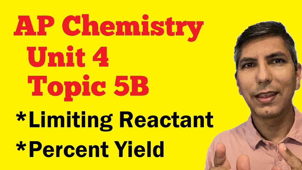 Stoichiometry Problems - Limiting Reactant & Percent Yield - AP Chem Unit 4, Topic 5b