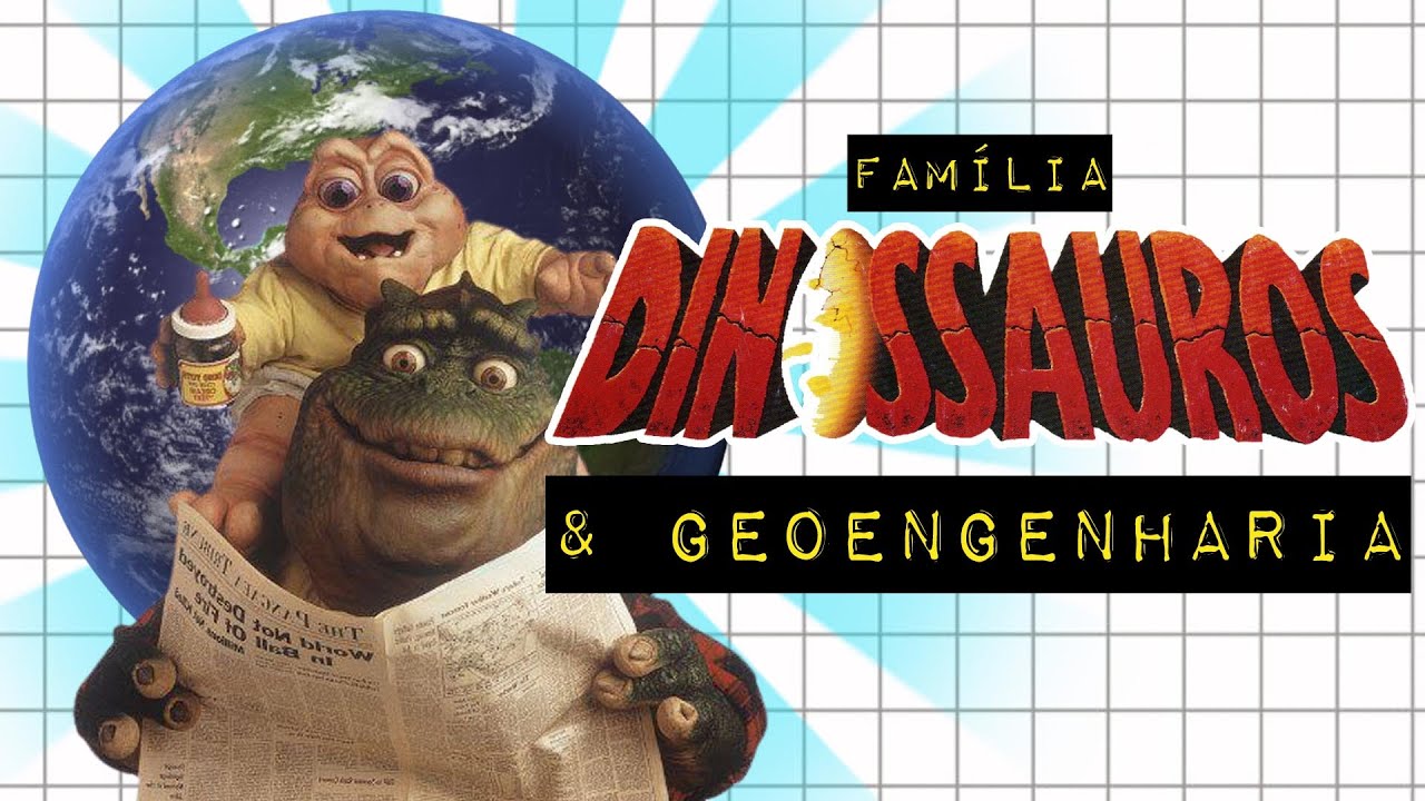 FAMÍLIA DINOSSAUROS & GEOENGENHARIA