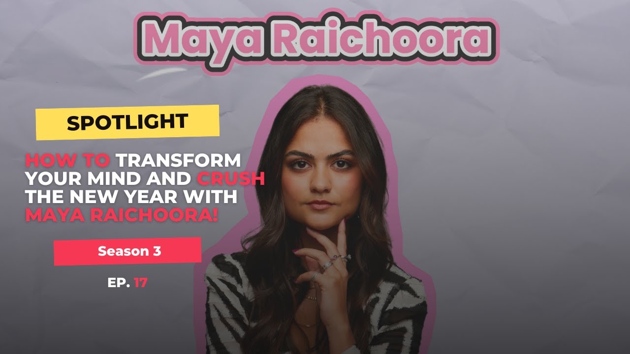 How to Transform Your Mind and Crush the New Year with Maya Raichoora!
