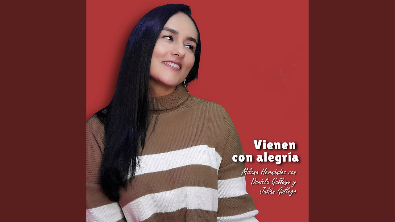 Vienen Con Alegría