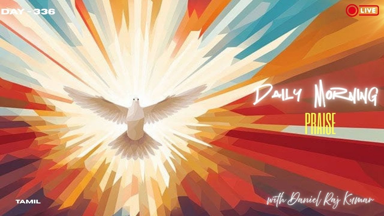 Daily Morning Praise |Vaarum thooya aaviye| Daniel Raj Kumar