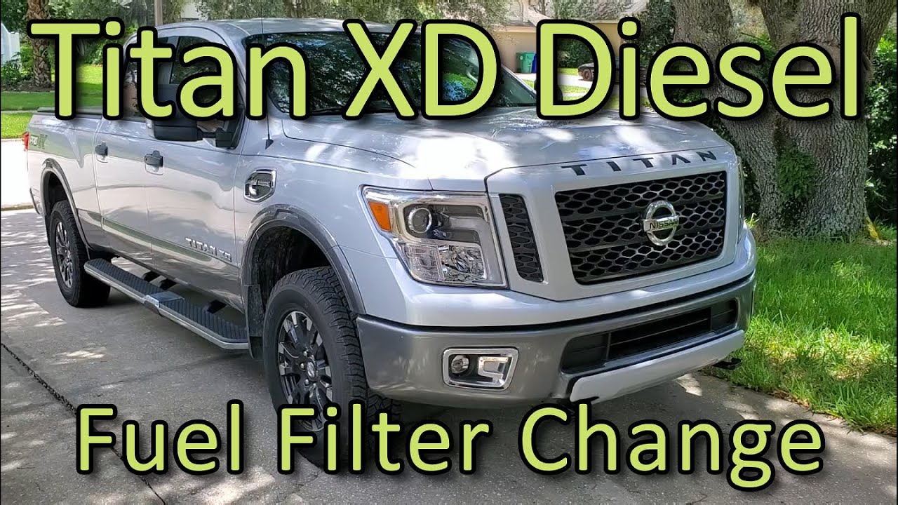 Nissan Titan XD Diesel Fuel Filter Change