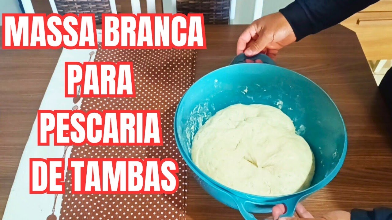 MASSA BRANCA PARA TAMBAS EM PESQUEIRO