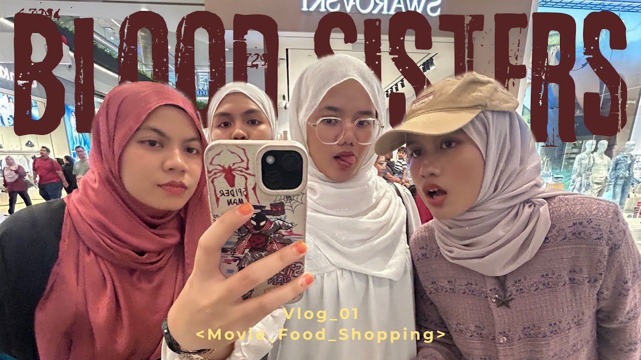 blood sisters mini vlog | movie, food, & shopping on a random day out with matric roomies