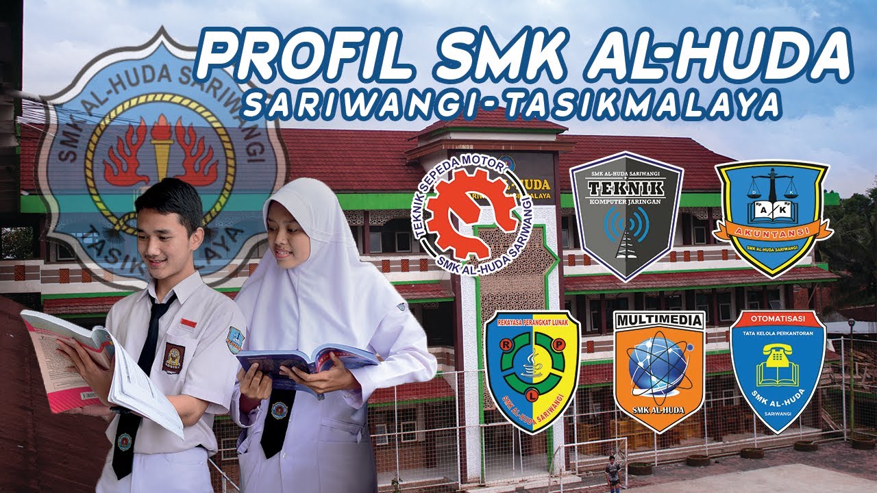 PROFIL SEKOLAH SMK AL-HUDA SARIWANGI 2022 || SEKOLAH RUJUKAN TASIKMALAYA
