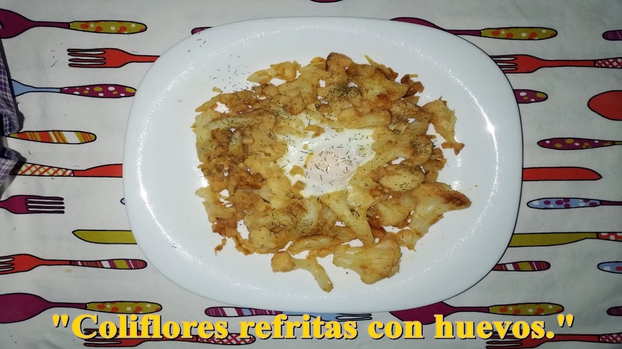 Coliflores refritas con huevos