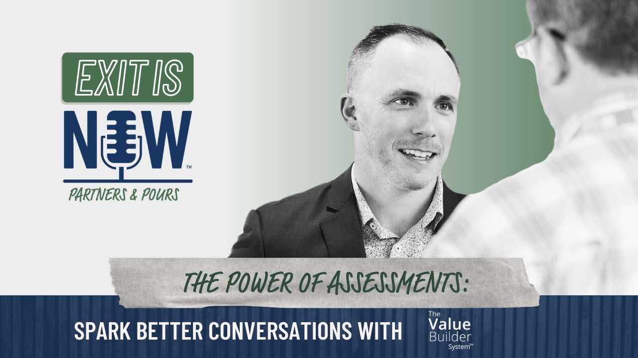 The Power of Assessments: Spark Better Conversations with The Value Builder System