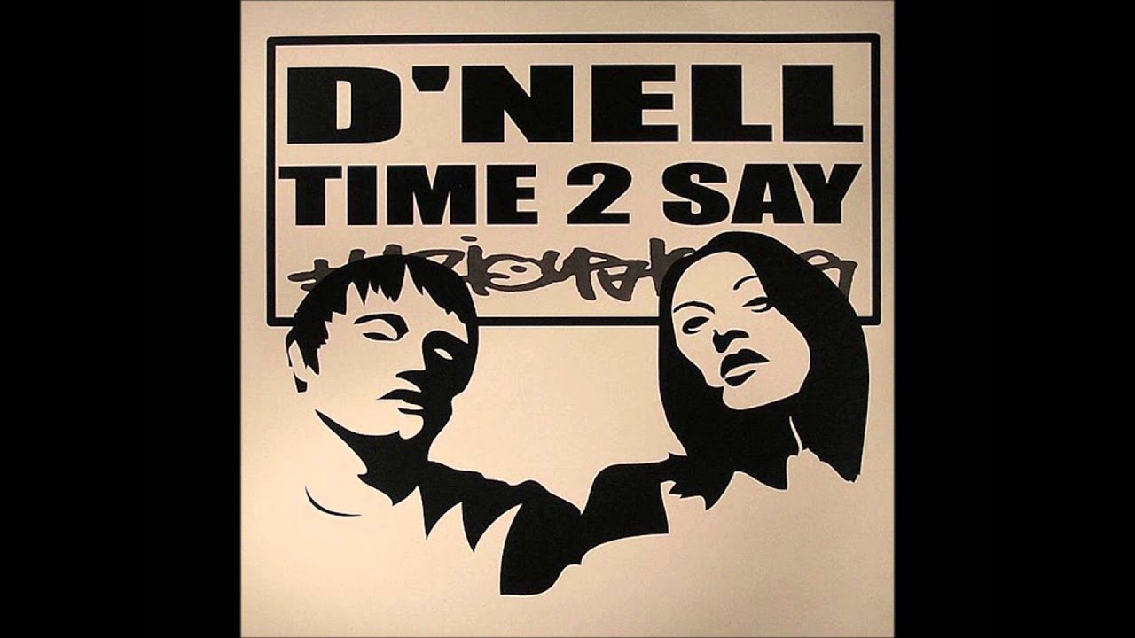 D'Nell - Time to Say (Break Reform Remix)