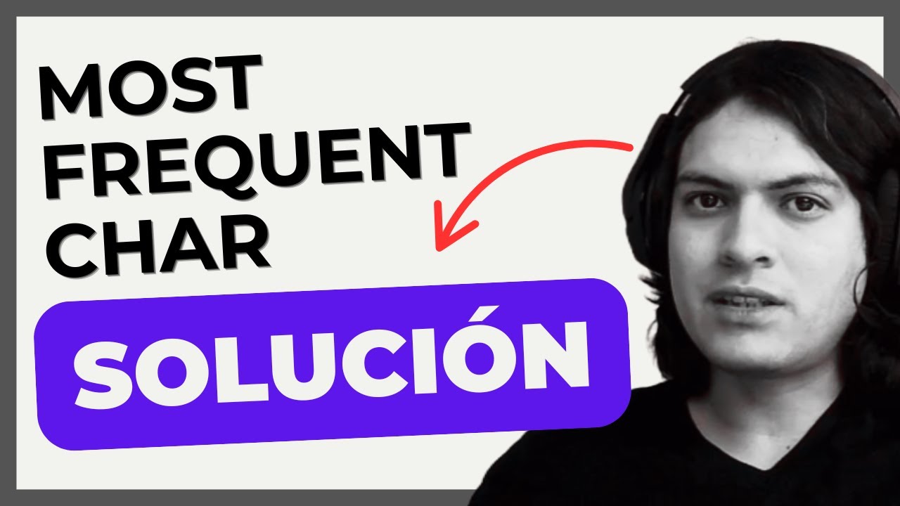 Resuelve el Problema Most Frequent Char en JavaScript | DSA Problems