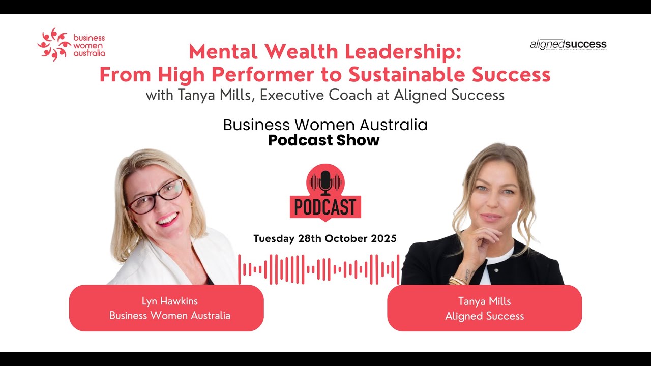 Mental Wealth Leadership: From High Performer to Sustainable Success with Tanya Mills