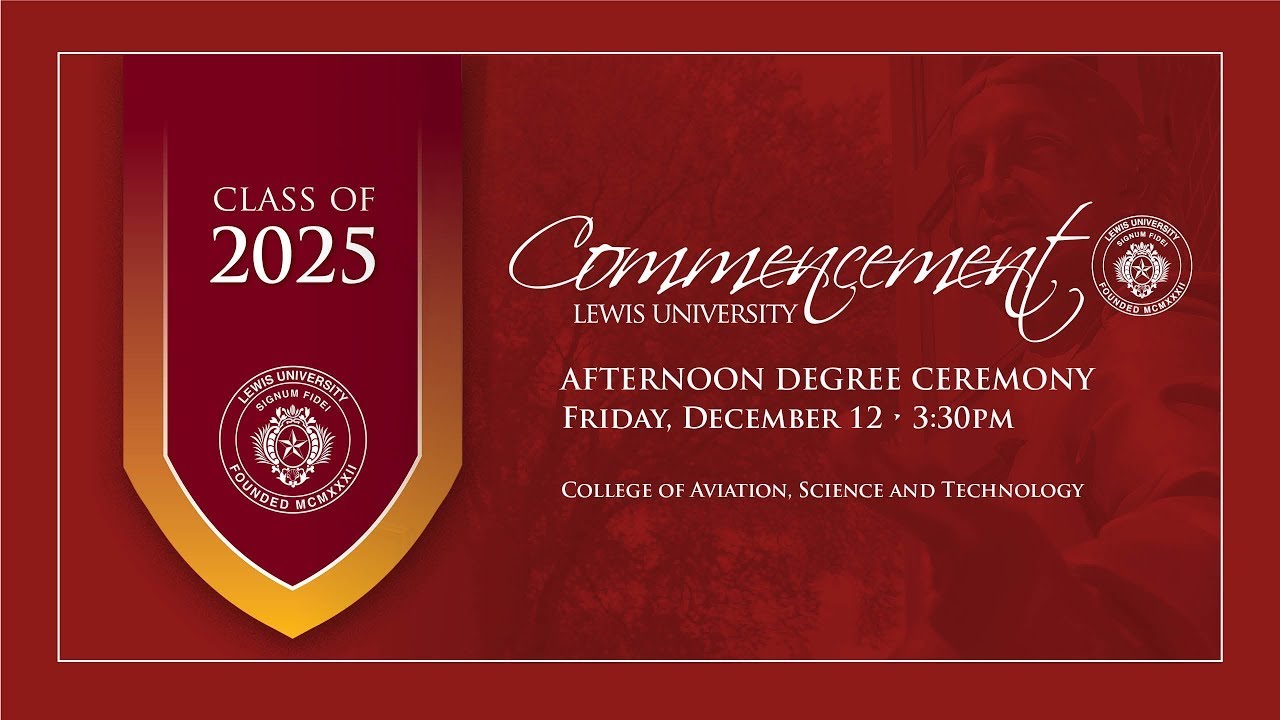 Afternoon Commencement Ceremony - Lewis University - December 12, 2025