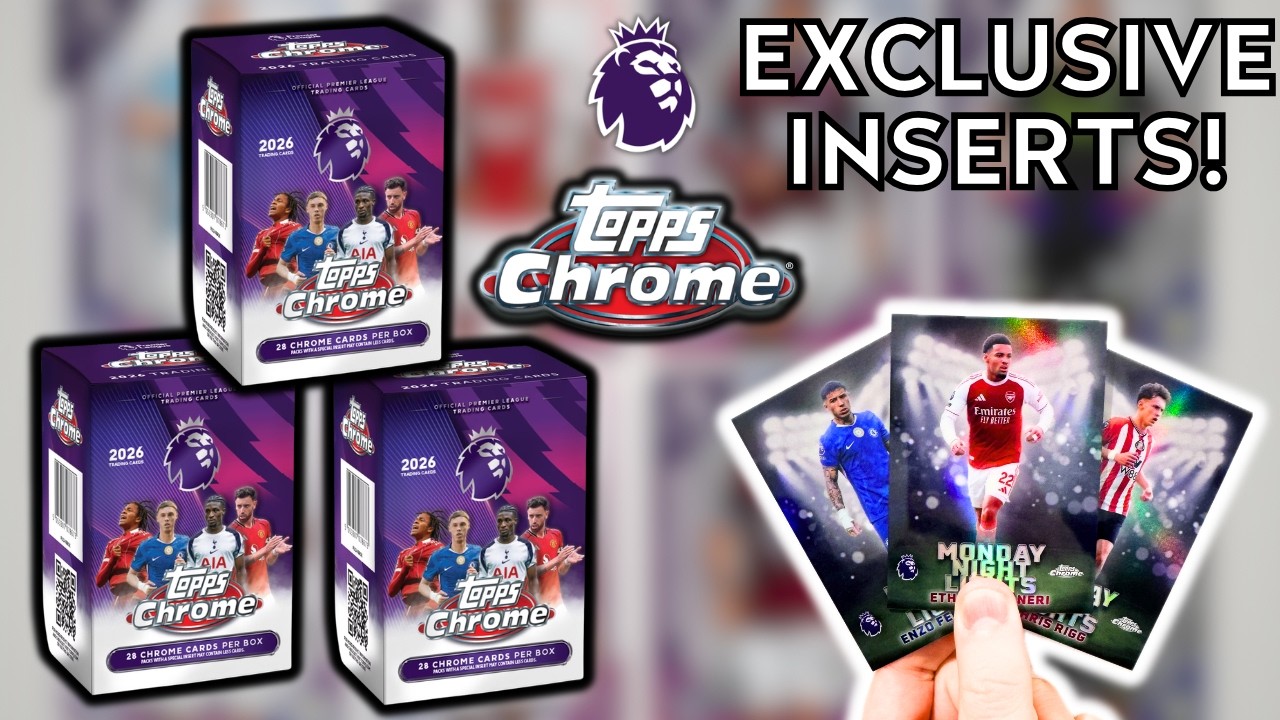 6 EXCLUSIVE MONDAY NIGHT LIGHTS INSERTS! | TOPPS CHROME PREMIER LEAGUE 2026 - 3X VALUE BOX OPENING
