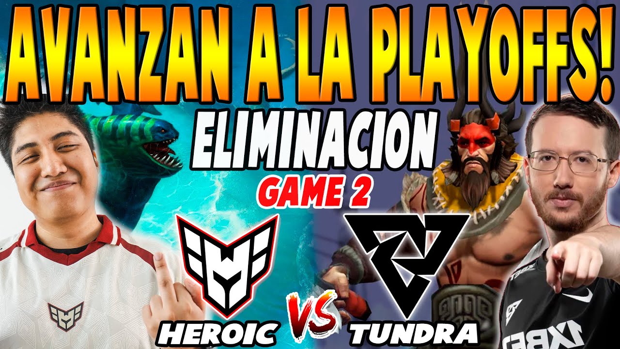 HEROIC vs TUNDRA [GAME 2] BO3 - ELIMINACION 