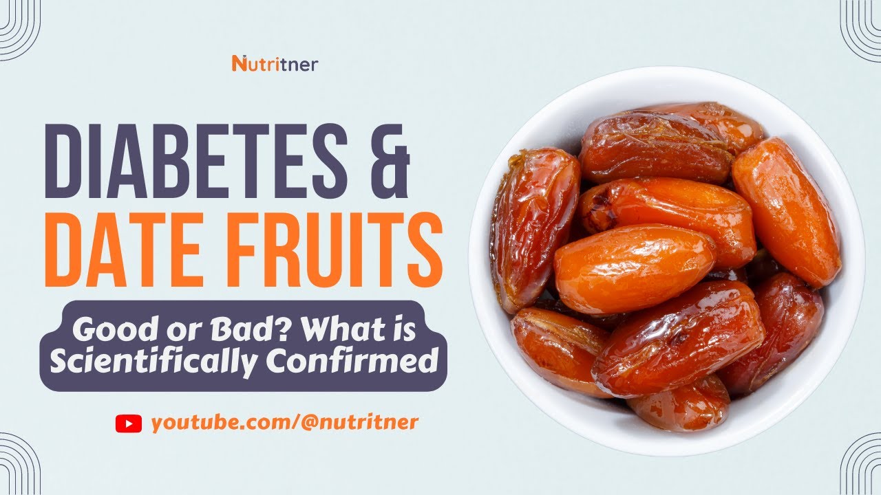 How Does Eating Date Fruit Affect Diabetes: Good Or Bad?