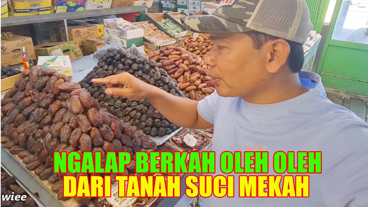 INI DIA JENIS  OLEH OLEH YANG DICARI JAMAAH UMRAH DAN HAJI DITANAH SUCI MAKKAH MADINAH