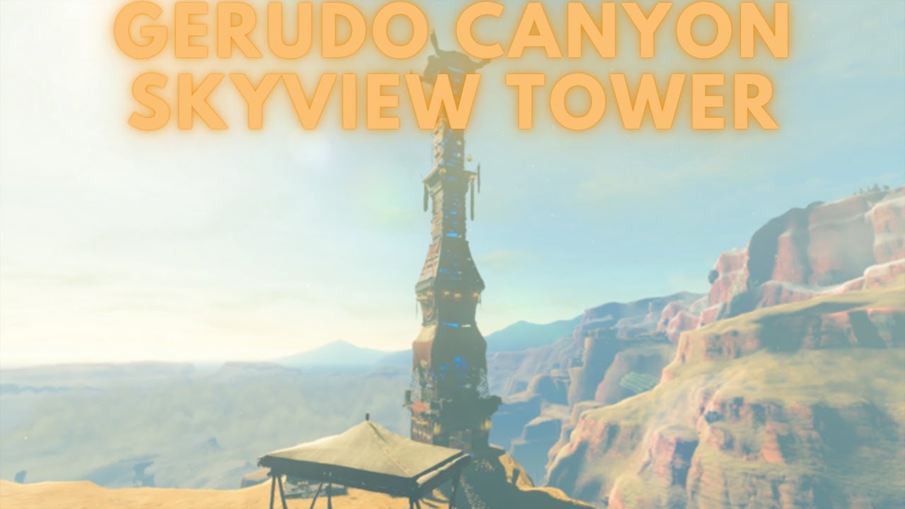 Zelda Tears of the Kingdom - Gerudo Canyon Skyview Tower