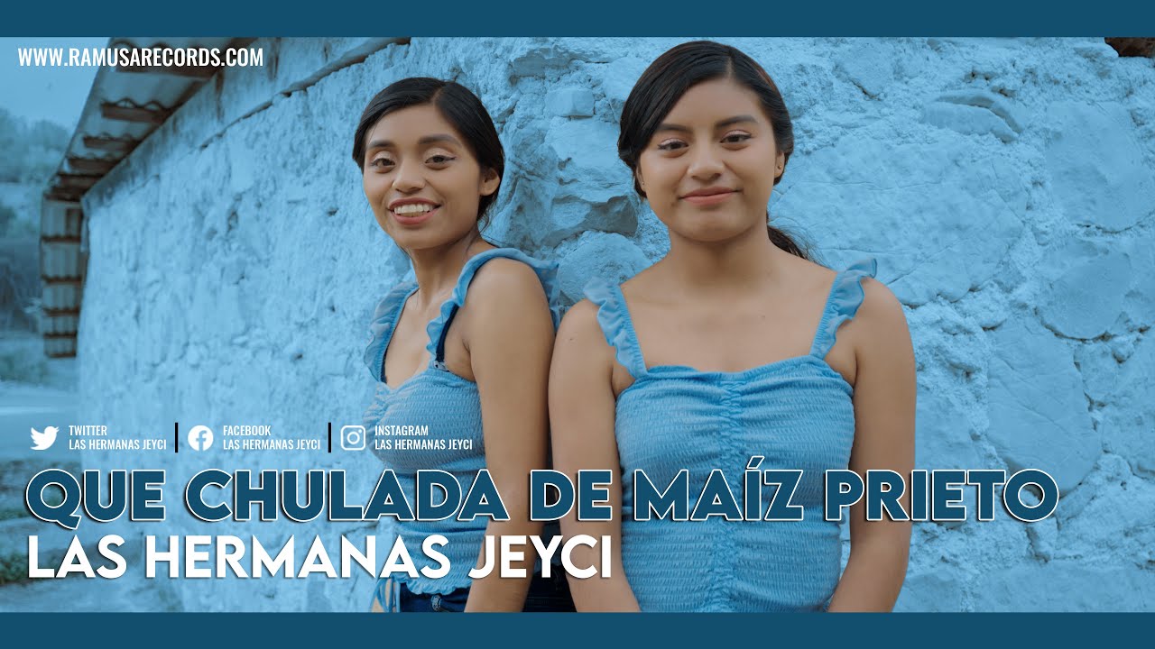 Que Chulada de Maíz Prieto - Las Hermanas Jeyci (Official Video)