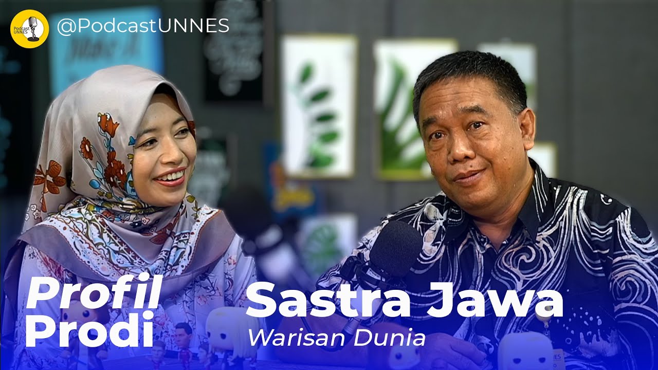 #PodcastUNNES - Sastra Jawa Warisan Dunia (Profil Prodi Sastra Jawa S1 UNNES)