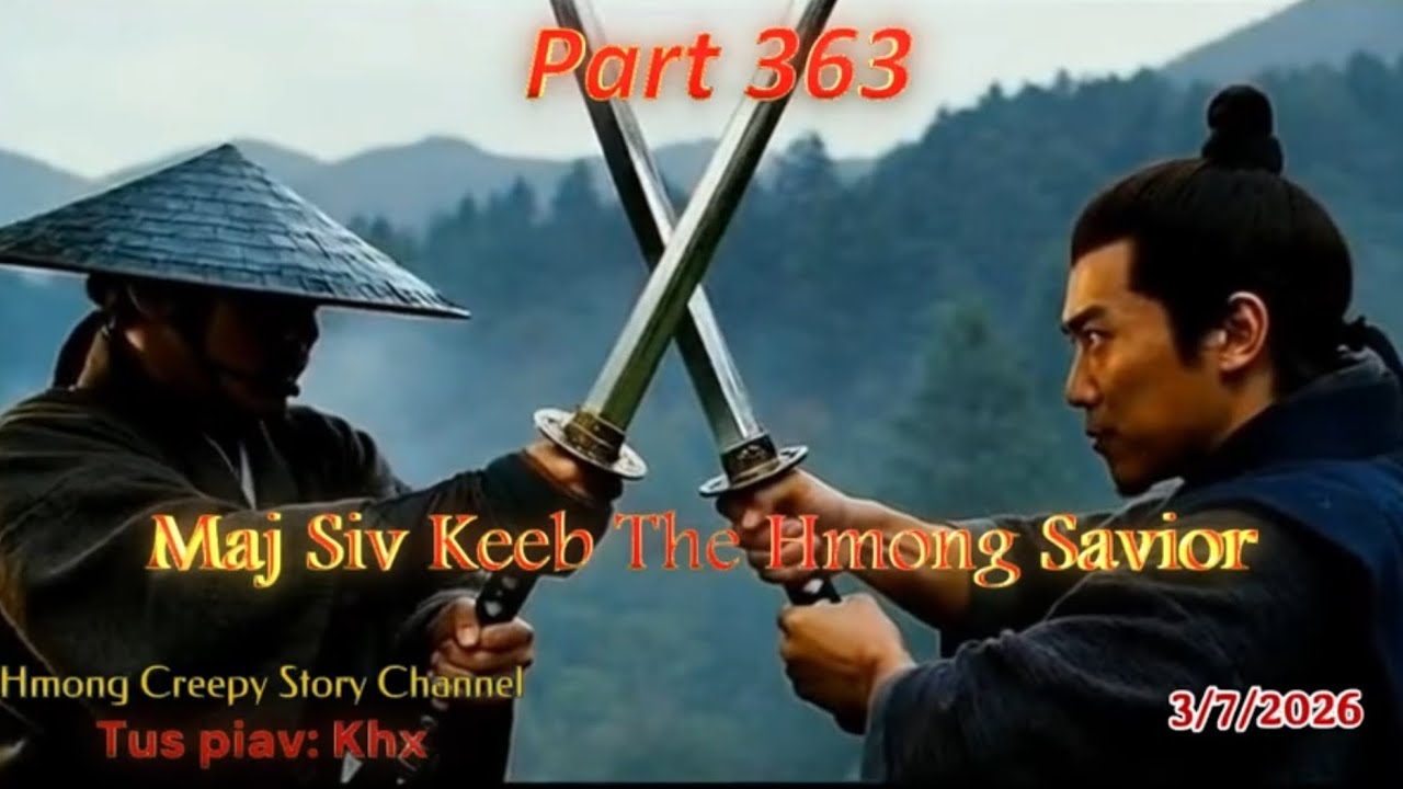 Maj Siv Keeb the Hmong Savior (Part 363) 3/7/2026