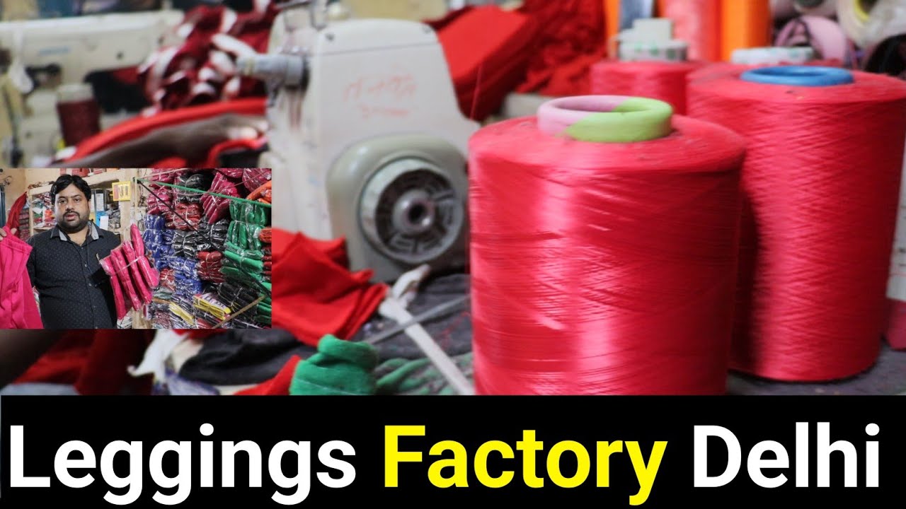 Legging Manufacturer in Delhi | Cheapest Legging Wholesale Market Sanjay Colony Okhla  @Delhi Ncr ​