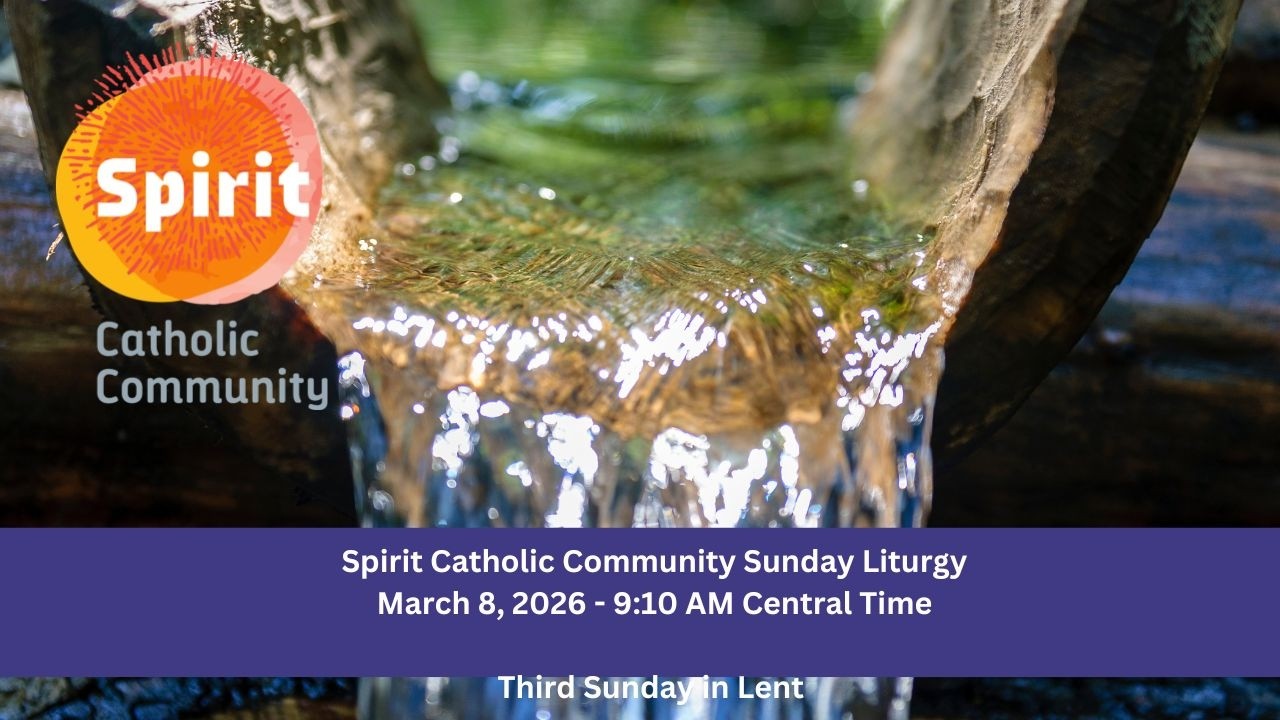 Spirit Catholic Community - Sunday, March 8, 2026 - 9:10 Central Time