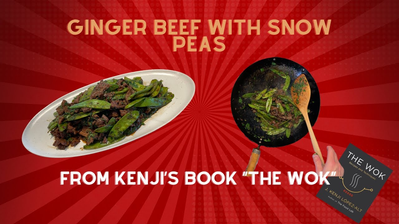 Learning the Wok: Ginger Beef with Snow Peas