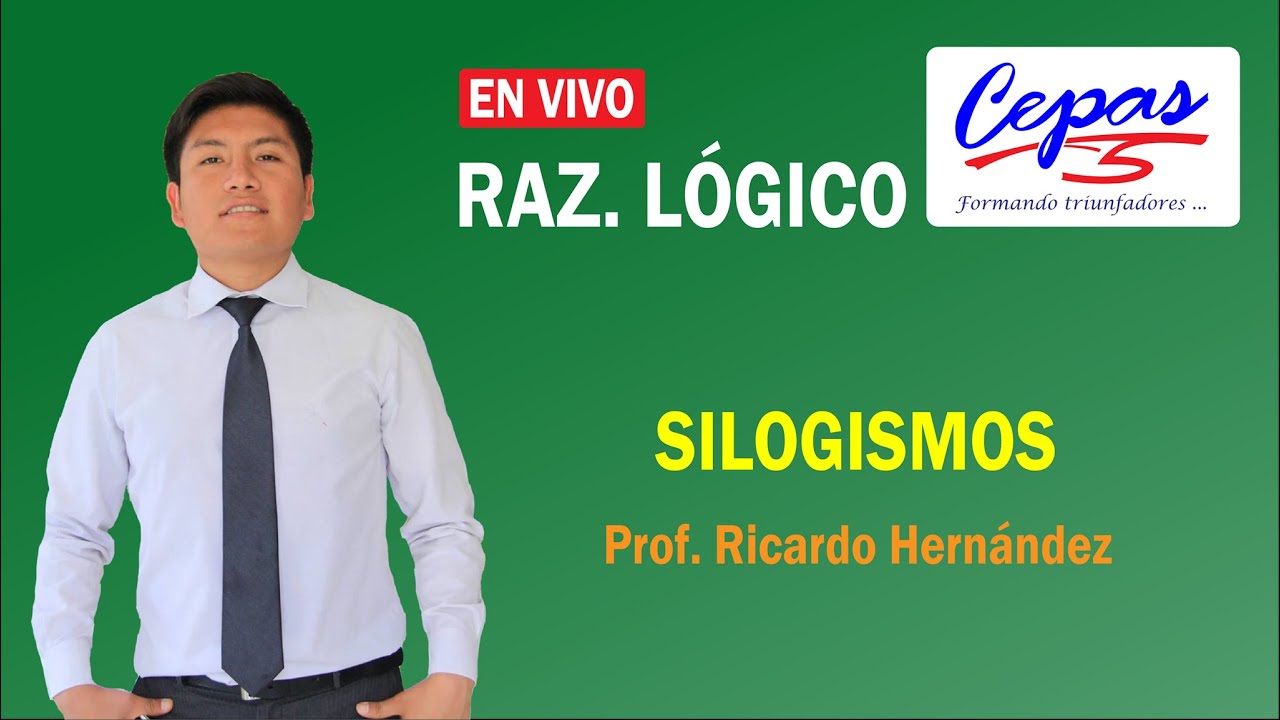 SILOGISMOS [RAZONAMIENTO LÓGICO] - PREGUNTAS FULL EXÁMENES DE ADMISIÓN [UNT]
