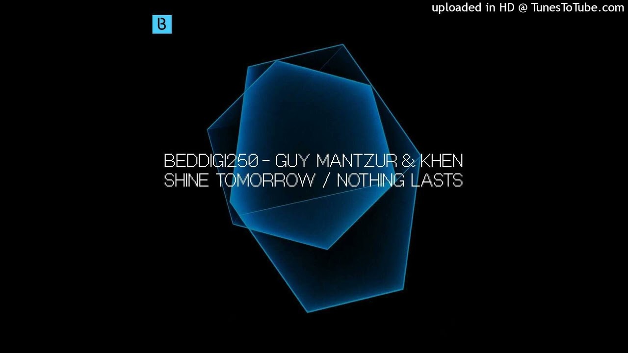 Guy Mantzur, Khen-Nothing Lasts (Original Mix)_(Bedrock Records)