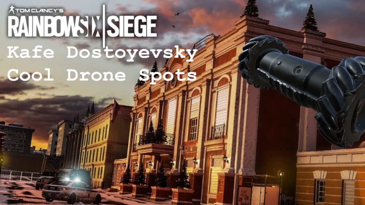 Rainbow Six siege: 8 cool drone spots for Kafe Dostoyevsky