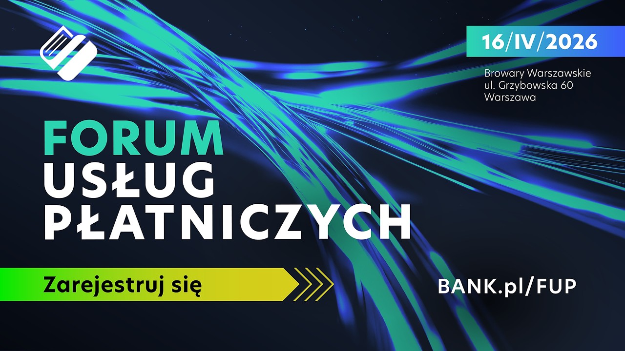 Forum Usług Płatniczych - 16 kwietnia 2026 r., Browary Warszawskie