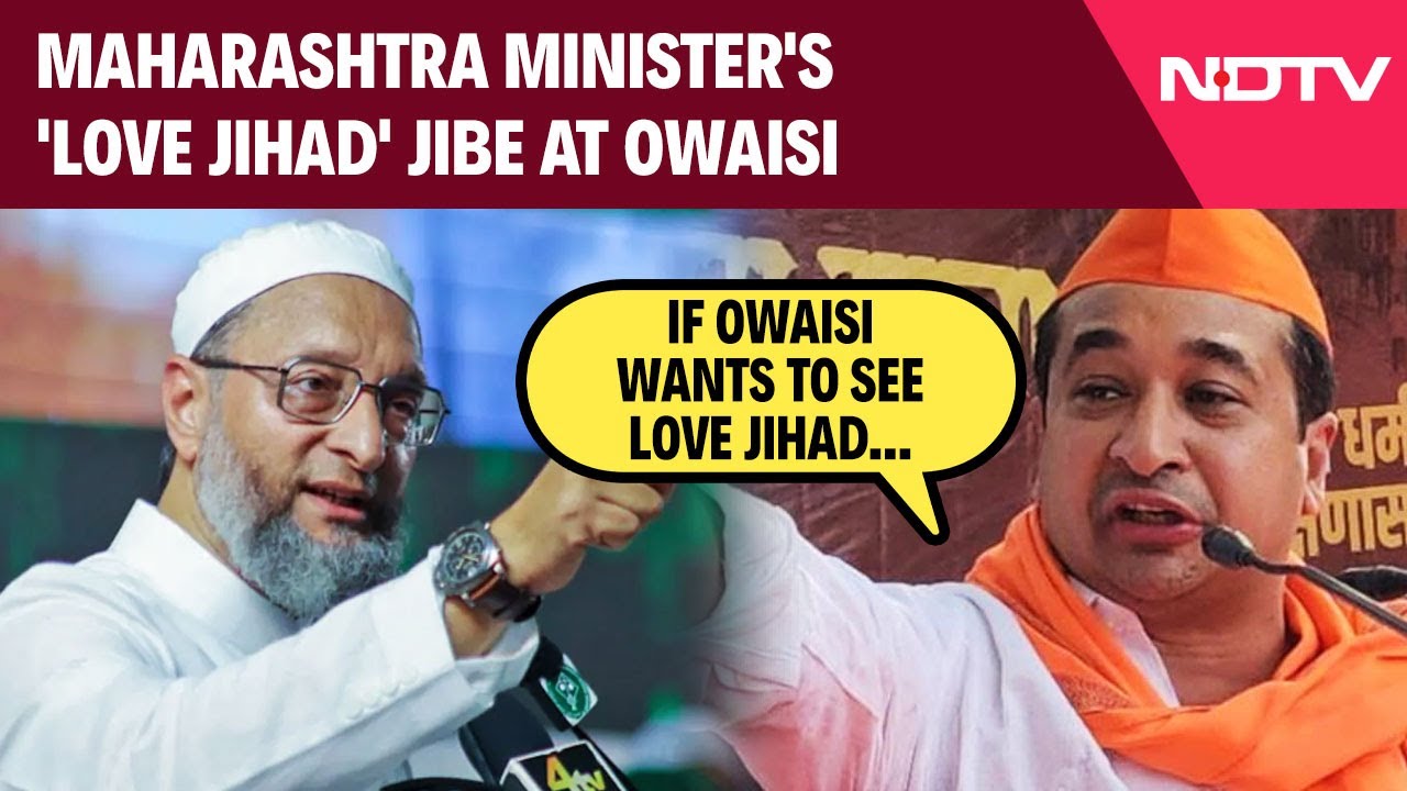 Maharashtra Politics | Maharashtra Min Nitish Rane Targets Owaisi With 'Love Jihad' Remark
