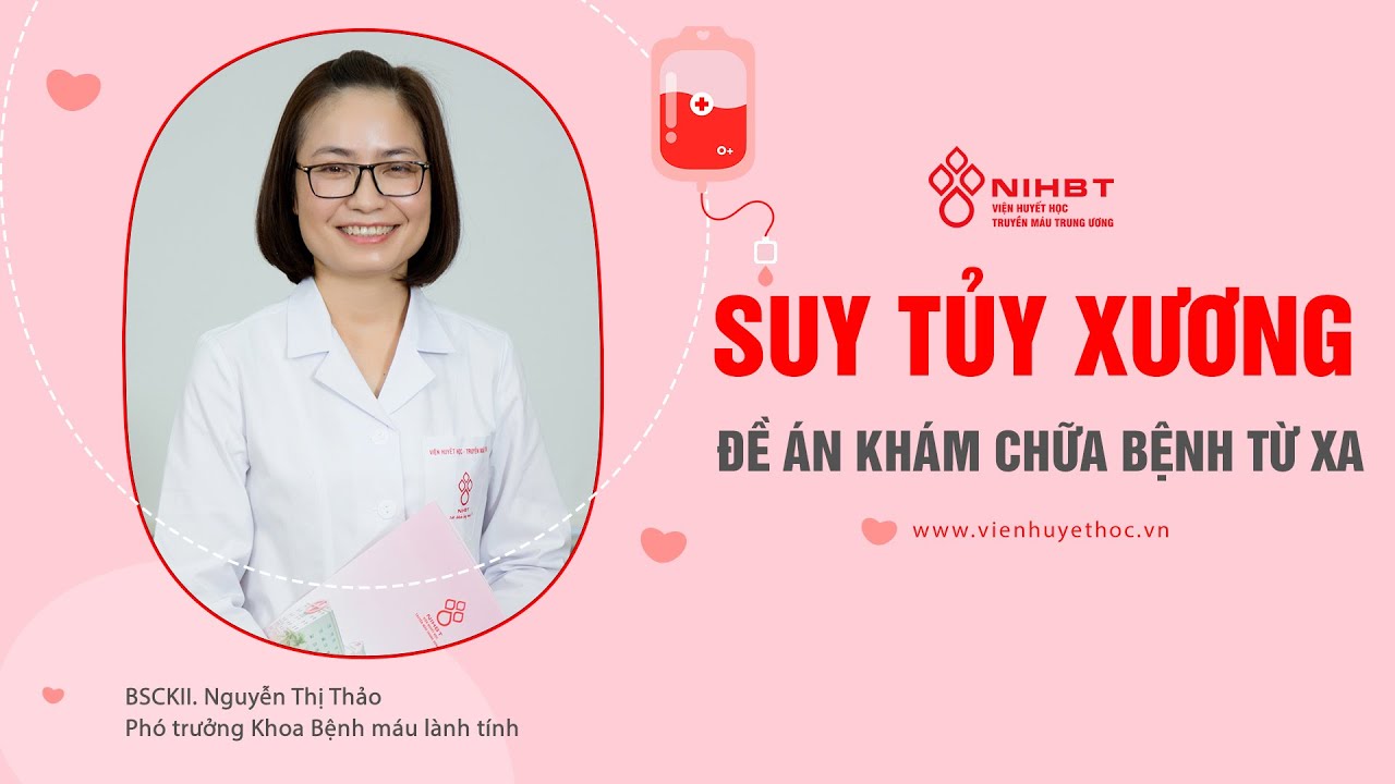 CHẨN ĐOÁN VÀ ĐIỀU TRỊ SUY TỦY XƯƠNG