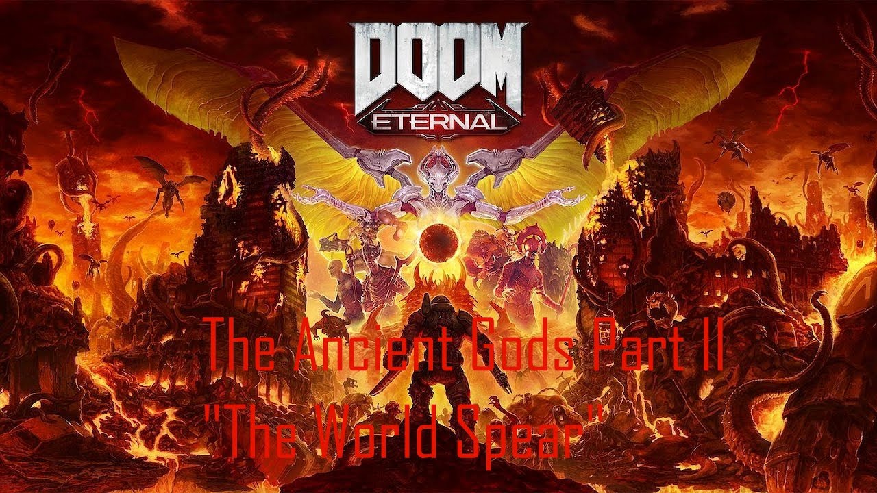 Doom Eternal - The Ancient Gods Part II: "The World Spear"