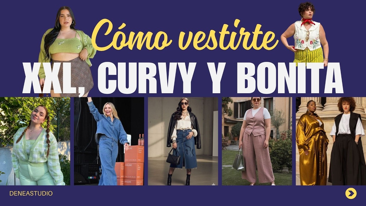 Como vestirte si eres gordita curvy plus size | Denea Studio