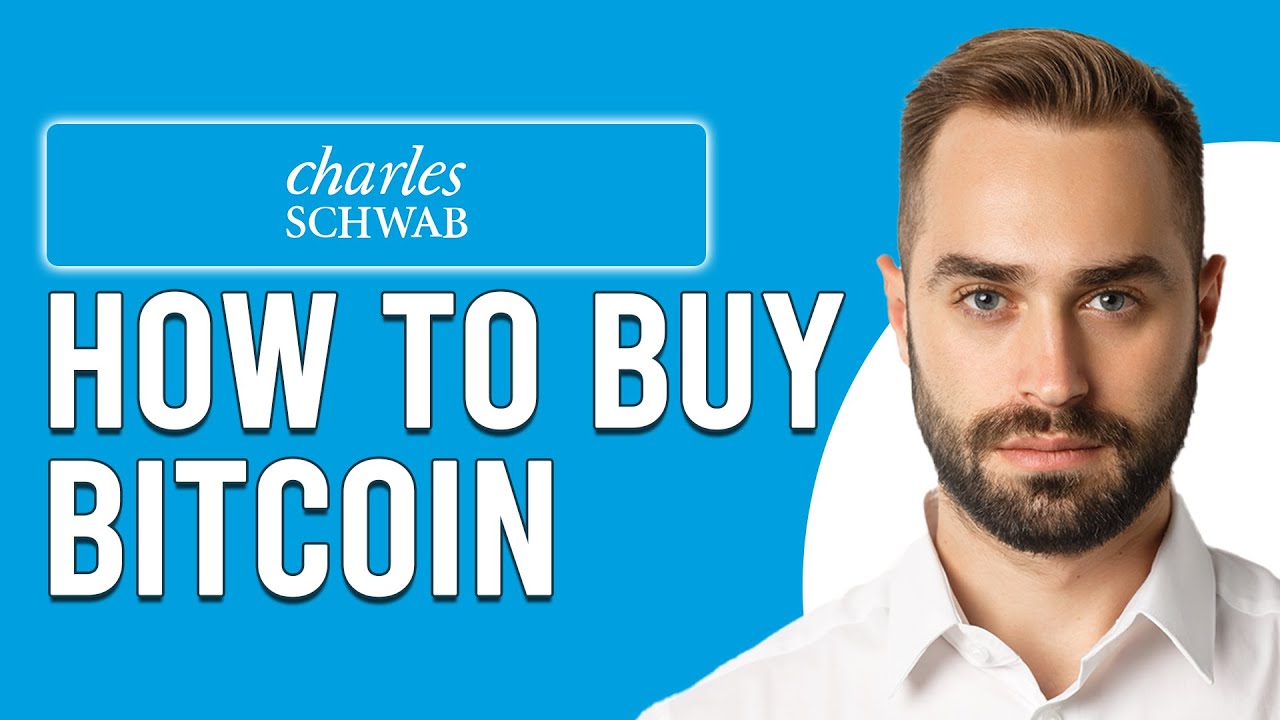 How To Buy Bitcoin With Charles Schwab (How To Purchase Bitcoin With Charles Schwab)