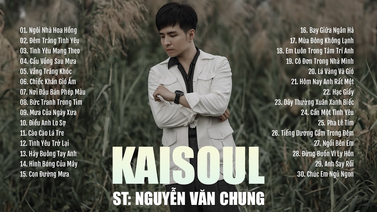 TUYỂN TẬP NHỮNG BÀI RAP LOVE THẾ HỆ 8X9X CỦA KAISOUL | PLAYLIST KAISOUL X NGUYỄN VĂN CHUNG