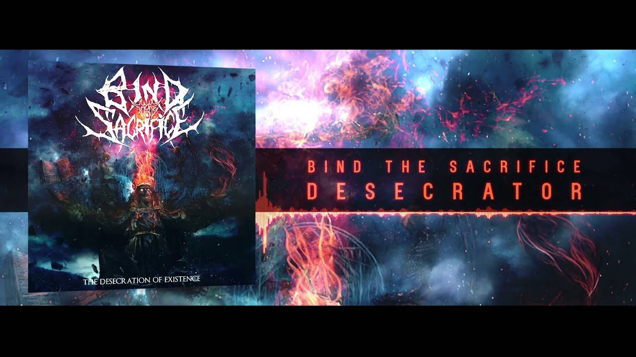 Bind The Sacrifice - Desecrator