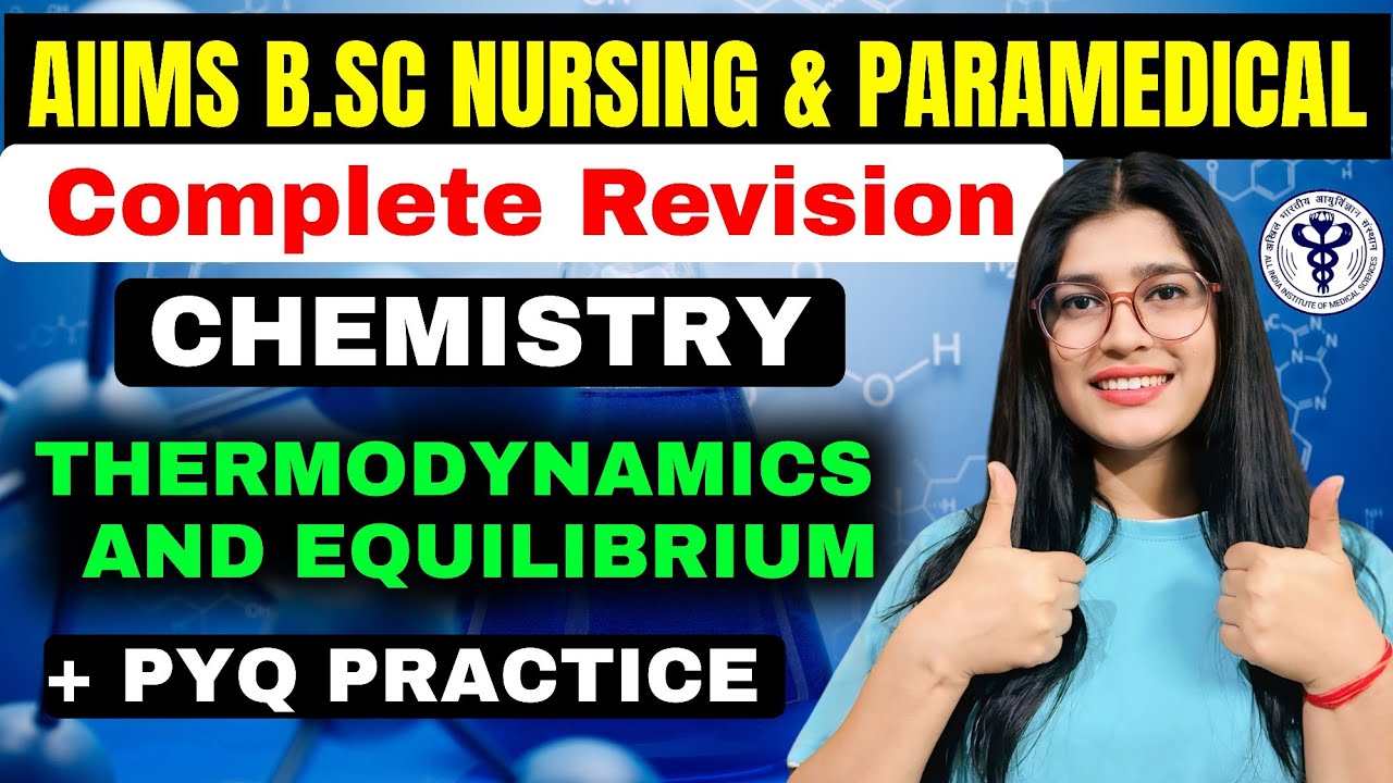 AIIMS B.Sc Nursing & Paramedical 2025 | Chemistry Revision- Thermodynamics & Equilibrium with PYQ