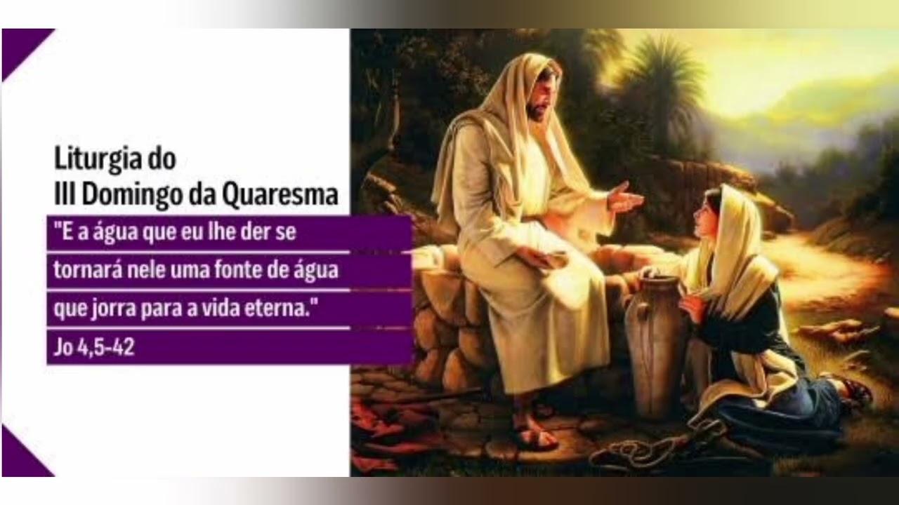 3° DOMINGO DA QUARESMA|Evangelho do dia: São João 4,5-42|Ministra Vanderleia Batista