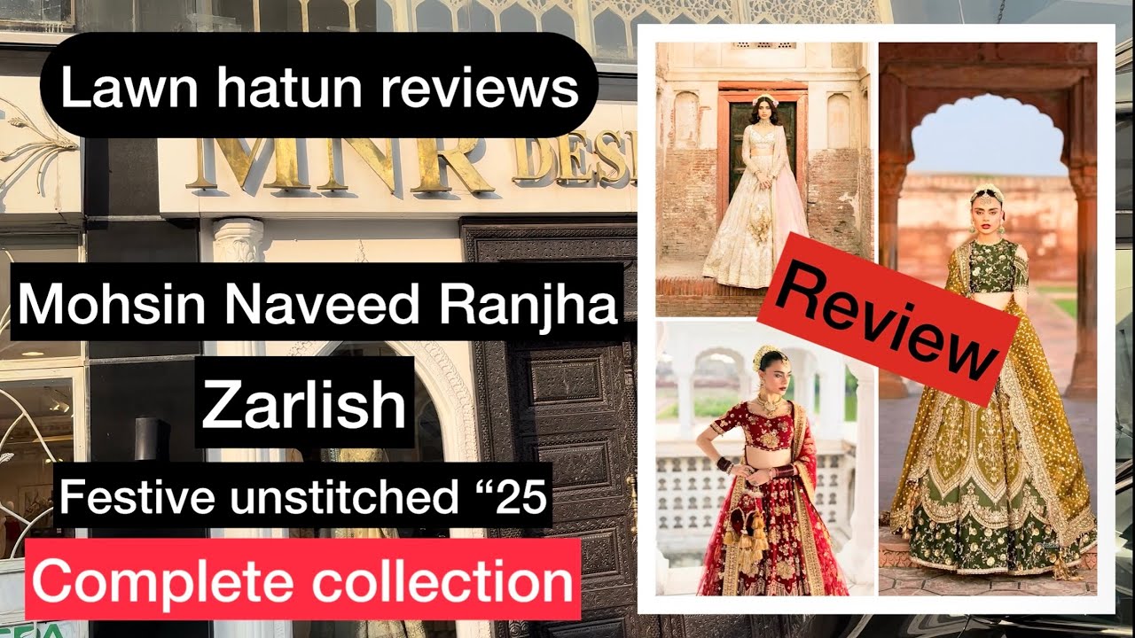 Mohsin naveed ranjha zarlish wedding collection 2025 | lawn hatun reviews