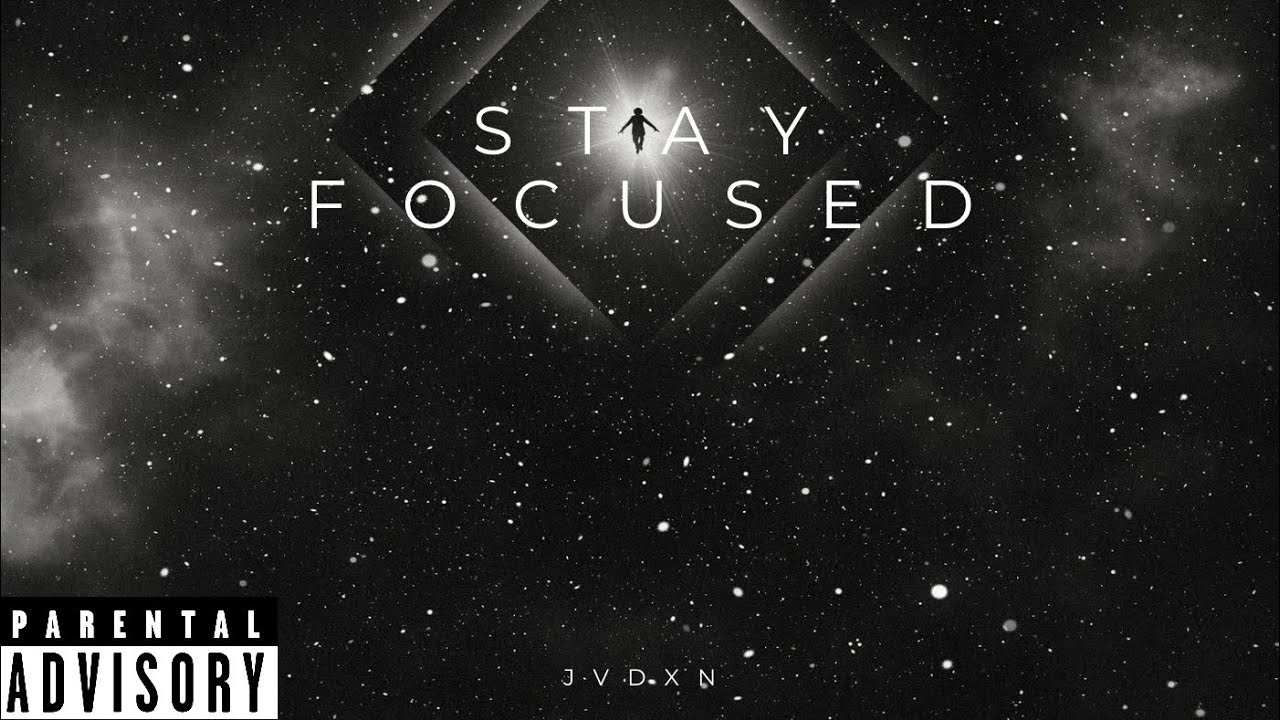 Stay Focused-JVDXN (Lyric Video)