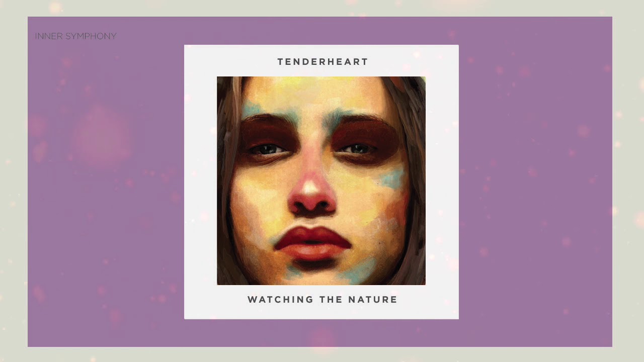 Tenderheart - Watching The Nature (Original Mix) | Inner Symphony