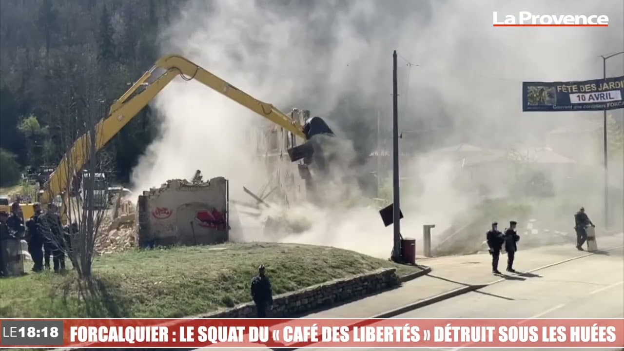 Forcalquier : le squat du « café des libertés » détruit sous les huées