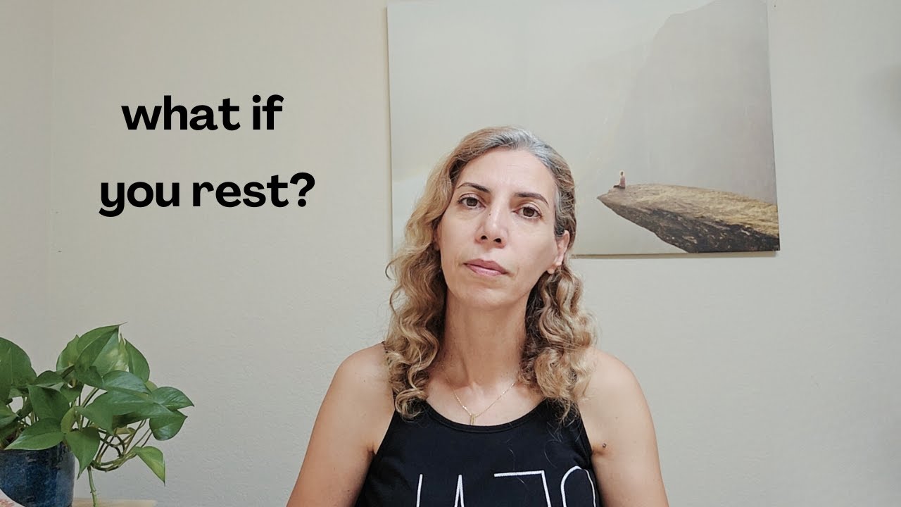 What if you stopped fighting with life and rested?
