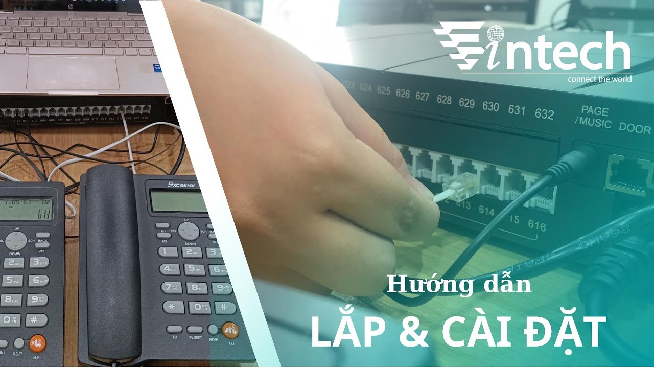 Hướng dẫn Cài đặt & Cấu hình Tổng đài Excelltel CP832