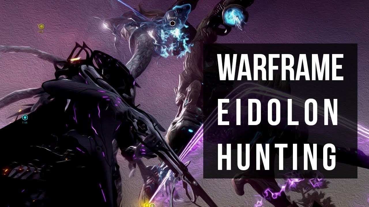 Eidolon Hunting In Warframe - In Depth Guide